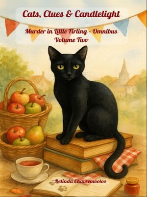 cover image of Cats, Clues & Candlelight. Murder in Little Firling--Omnibus Volume Two